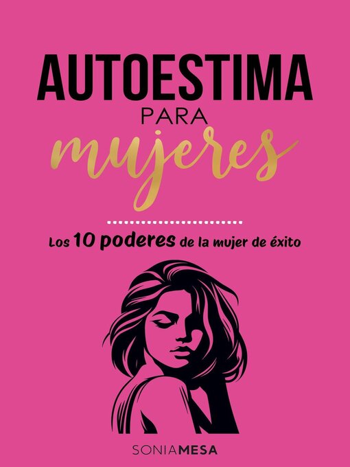 Title details for Autoestima para mujeres y empoderamiento femenino. Los diez poderes de la mujer de éxito. by SONIA MESA - Available